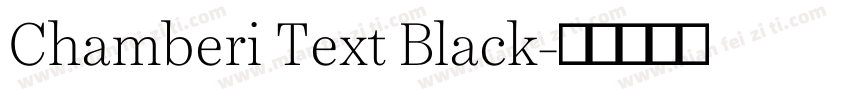 Chamberi Text Black字体转换